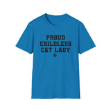 Proud Childless Cat Lady Shirt Kamala Kitten Cat Mom Mother Tee Apparel Parent Gift Present Women Womens Paw Print Unisex Softstyle T-Shirt