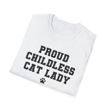 Proud Childless Cat Lady Shirt Kamala Kitten Cat Mom Mother Tee Apparel Parent Gift Present Women Womens Paw Print Unisex Softstyle T-Shirt