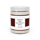 Smells like Big Foot's Dick Scented Candles, 9oz
