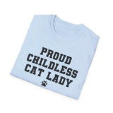 Proud Childless Cat Lady Shirt Kamala Kitten Cat Mom Mother Tee Apparel Parent Gift Present Women Womens Paw Print Unisex Softstyle T-Shirt