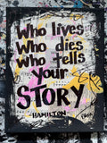 HAMILTON "Who lives who dies who tells your story" - ART