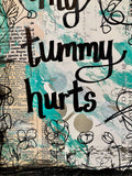 QUOTE "My tummy hurts" - ART