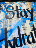 SAYINGS "Stay Hydrated" - ART