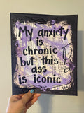 MENTAL HEALTH "My Anxiety is Chronic" - ART