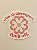 F*ck off snarky vinyl sticker
