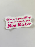 Cootie Queen Lint Licker vinyl sticker