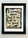 HARRY POTTER "I solemnly swear that I am up to no good" - ART
