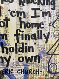 ERIC CHURCH "If the world comes knocking, tell 'em I'm not home. I'm finally holdin' my own" - ART