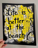 BEACH "Life is better at the beach" - CANVAS