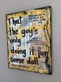 GUYS AND DOLLS "That the guy's only doing it for some doll" - ART