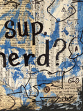 NERD GIFT "Sup nerd?" - ART