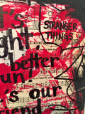 STRANGER THINGS "That's right, you better run! She's our friend and she's crazy" - ART