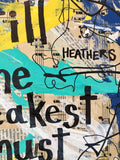 HEATHERS "Still the weakest must go" - ART