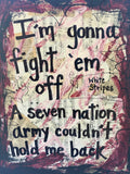 THE WHITE STRIPES "I'm gonna fight 'em off, a seven nation army couldn't hold me back" - ART