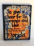 UNIVERSITY OF FLORIDA "So give a cheer for the orange and blue" - ART