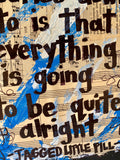 JAGGED LITTLE PILL "And what is comes down to is that everything is going to be quite alright" - ART