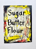 WAITRESS "Sugar Butter Flour" - ART