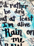 LADY GAGA "I'd rather be dry, but at least I'm alive. Rain on me" - CANVAS