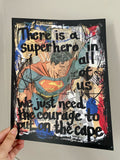 SUPERMAN "There is a superhero in all of us. We just need the courage to put on the cape" - Comic Book ART