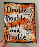 MACBETH "Double double toil and trouble" - ART