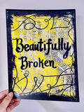 MENTAL HEALTH "Beautifully Broken" - ART