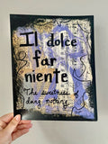 EAT, PRAY, LOVE "Il dolce far niente" - ART