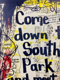 SOUTH PARK "Come on down to South Park and meet some friends of mine" - ART