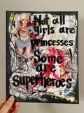 SUPERGIRL "Not all girls are princesses, some are super heroes" - Comic Book ART
