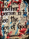 LES MISERABLES "To love another person is to see the face of God" - ART