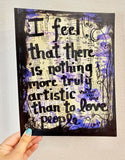 VINCENT VAN GOGH "I feel that there is nothing more truly artistic than to love people" - ART