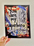 LOVE "You are my superhero" - ART