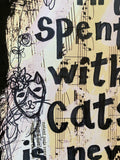 CATS "Time spent with cats is never wasted" - ART