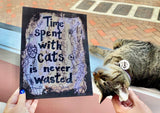 CATS "Time spent with cats is never wasted" - ART