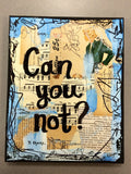 SASSY SAYING "Can you not?" - ART