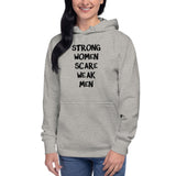 Strong Women Scare Weak Men Women's Feminist Unisex Hoodie