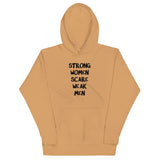 Strong Women Scare Weak Men Women's Feminist Unisex Hoodie