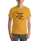 Autumn is my favorite color women's shirt Unisex t-shirt