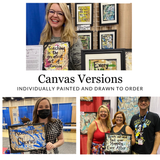 Canvas Versions - Individually painted and drawn to order