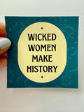 Wicked women make history sticker