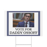 Vote for Daddy Ossoff Yard Sign Political Campaign Sign