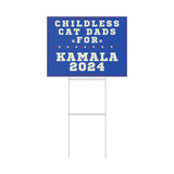 Kamala Harris Childless Cat Dads Yard Sign SHIPS TO YOU