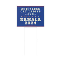 Kamala Harris Childless Cat Ladies Yard Sign SHIPS TO YOU