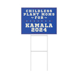 Kamala Harris Childless Plant Moms Yard Sign SHIPS TO YOU