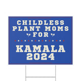 Kamala Harris Childless Plant Moms Yard Sign SHIPS TO YOU