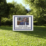 Vote for Daddy Ossoff Yard Sign Political Campaign Sign