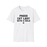 Proud Cat Lady With A Child Shirt Kamala Kitten Womens Paw Print Unisex Softstyle T-Shirt