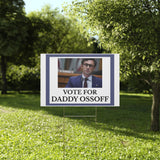 Vote for Daddy Ossoff Yard Sign Political Campaign Sign