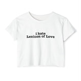 Crop Top — "i hate Lexicon of Love" Feminist Festival Tee