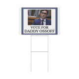 Vote for Daddy Ossoff Yard Sign Political Campaign Sign