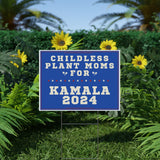 Kamala Harris Childless Plant Moms Yard Sign SHIPS TO YOU